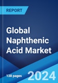 Global Naphthenic Acid Market Report by Type, Application, Sales Channel, and Region 2024-2032- Product Image