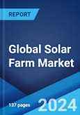 Global Solar Farm Market Report by Type, End Use Industry, and Region 2024-2032- Product Image
