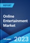 Online Entertainment Market: Global Industry Trends, Share, Size, Growth, Opportunity and Forecast 2023-2028 - Product Thumbnail Image