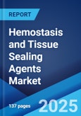 Hemostasis and Tissue Sealing Agents Market: Global Industry Trends, Share, Size, Growth, Opportunity and Forecast 2023-2028- Product Image