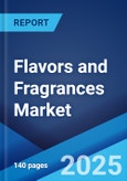 Flavors and Fragrances Market: Global Industry Trends, Share, Size, Growth, Opportunity and Forecast 2023-2028- Product Image