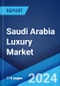 Saudi Arabia Luxury Market Report by Distribution Channel (Mono-brand Stores, Multi-brand Stores, Online Stores, and Others), Category (Travel and Hotel, Cars, Personal Luxury Goods, Food and Drinks, and Others), Gender (Male, Female) 2024-2032 - Product Image
