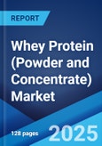 Whey Protein (Powder and Concentrate) Market: Global Industry Trends, Share, Size, Growth, Opportunity and Forecast 2023-2028- Product Image