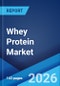 Whey Protein Market Report by Type, Application, and Region 2026-2034 - Product Thumbnail Image