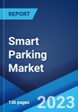 Smart Parking Market: Global Industry Trends, Share, Size, Growth, Opportunity and Forecast 2023-2028- Product Image