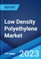 Low Density Polyethylene Market: Global Industry Trends, Share, Size, Growth, Opportunity and Forecast 2023-2028 - Product Image