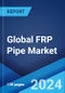 Global FRP Pipe Market Report by Type, Manufacturing Process, Application, and Region 2024-2032 - Product Thumbnail Image
