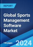 Global Sports Management Software Market Report by Offering, Deployment, Pricing Model, Application, End User, and Region 2024-2032- Product Image