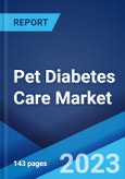 Pet Diabetes Care Market: Global Industry Trends, Share, Size, Growth, Opportunity and Forecast 2023-2028- Product Image