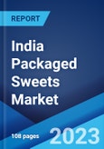 India Packaged Sweets Market: Industry Trends, Share, Size, Growth, Opportunity and Forecast 2023-2028- Product Image