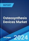 Osteosynthesis Devices Market by Type, Material, Fracture Type, End User, and Region 2024-2032- Product Image