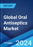 Global Oral Antiseptics Market by Chemical Composition, Form, Distribution Channel, Application, and Region 2024-2032- Product Image