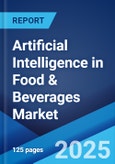 Artificial Intelligence in Food & Beverages Market Report by Application, End Use, and Region 2025-2033- Product Image