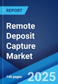 Remote Deposit Capture Market: Global Industry Trends, Share, Size, Growth, Opportunity and Forecast 2023-2028- Product Image