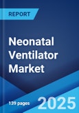 Neonatal Ventilator Market: Global Industry Trends, Share, Size, Growth, Opportunity and Forecast 2023-2028- Product Image