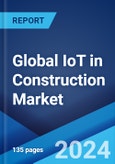 Global IoT in Construction Market Report by Components, Application, End User, and Region 2024-2032- Product Image