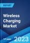 Wireless Charging Market: Global Industry Trends, Share, Size, Growth, Opportunity and Forecast 2023-2028 - Product Image