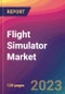 Flight Simulator Market Size, Market Share, Application Analysis, Regional Outlook, Growth Trends, Key Players, Competitive Strategies and Forecasts, 2023 to 2031 - Product Image