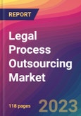 Legal Process Outsourcing (LPO) Market Size, Market Share, Application Analysis, Regional Outlook, Growth Trends, Key Players, Competitive Strategies and Forecasts, 2023 to 2031- Product Image