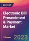 Electronic Bill Presentment & Payment Market Size, Market Share, Application Analysis, Regional Outlook, Growth Trends, Key Players, Competitive Strategies and Forecasts, 2023 to 2031 - Product Thumbnail Image