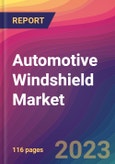 Automotive Windshield Market Size, Market Share, Application Analysis, Regional Outlook, Growth Trends, Key Players, Competitive Strategies and Forecasts, 2023 to 2031- Product Image