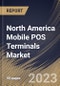 North America Mobile POS Terminals Market Size, Share & Industry Trends Analysis Report By Component, By Type, By Application, By Country and Growth Forecast, 2022 - 2028 - Product Thumbnail Image