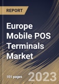 Europe Mobile POS Terminals Market Size, Share & Industry Trends Analysis Report By Component, By Type, By Application, By Country and Growth Forecast, 2022 - 2028- Product Image
