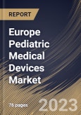 Europe Pediatric Medical Devices Market Size, Share & Industry Trends Analysis Report By Product, By End User, By Country and Growth Forecast, 2022 - 2028- Product Image