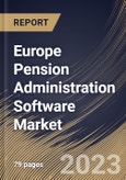 Europe Pension Administration Software Market Size, Share & Industry Trends Analysis Report By Component, By Deployment, By Type, By End User, By Country and Growth Forecast, 2022 - 2028- Product Image