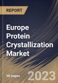 Europe Protein Crystallization Market Size, Share & Industry Trends Analysis Report By End User, By Technology, By Product, By Country and Growth Forecast, 2022 - 2028- Product Image