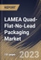 LAMEA Quad-Flat-No-Lead Packaging Market Size, Share & Industry Trends Analysis Report By Moulding Method, By Terminal Pads, By Type, By Vertical, By Country and Growth Forecast, 2022 - 2028 - Product Image