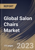 Global Salon Chairs Market Size, Share & Industry Trends Analysis Report By Distribution Channel, By Mechanism, By Salon Types, By Regional Outlook and Forecast, 2022 - 2028- Product Image