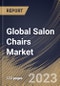 Global Salon Chairs Market Size, Share & Industry Trends Analysis Report By Distribution Channel, By Mechanism, By Salon Types, By Regional Outlook and Forecast, 2022 - 2028 - Product Thumbnail Image