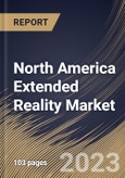 North America Extended Reality Market Size, Share & Industry Trends Analysis Report By Component, By Technology , By End User, By Country and Growth Forecast, 2022 - 2028- Product Image