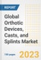 Global Orthotic Devices, Casts, and Splints Market Size, Trends, Growth Opportunities, Market Share, Outlook by Types, Applications, Countries, and Companies to 2030 - Product Image