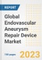 Global Endovascular Aneurysm Repair Device Market Size, Trends, Growth Opportunities, Market Share, Outlook by Types, Applications, Countries, and Companies to 2030 - Product Image