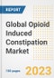 Global Opioid Induced Constipation Market Size, Trends, Growth Opportunities, Market Share, Outlook by Types, Applications, Countries, and Companies to 2030 - Product Image