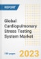 Global Cardiopulmonary Stress Testing System Market Size, Trends, Growth Opportunities, Market Share, Outlook by Types, Applications, Countries, and Companies to 2030 - Product Image