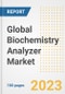 Global Biochemistry Analyzer Market Size, Trends, Growth Opportunities, Market Share, Outlook by Types, Applications, Countries, and Companies to 2030 - Product Image