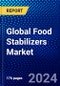 Global Food Stabilizers Market (2023-2028) by Type, Function, Application, and Geography, Competitive Analysis, Impact of Economic Slowdown & Impending Recession with Ansoff Analysis - Product Image