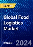 Global Food Logistics Market (2023-2028) Competitive Analysis, Impact of Economic Slowdown & Impending Recession, Ansoff Analysis- Product Image