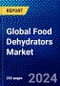 Global Food Dehydrators Market (2023-2028) Competitive Analysis, Impact of Economic Slowdown & Impending Recession, Ansoff Analysis - Product Thumbnail Image