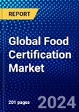 Global Food Certification Market (2023-2028) Competitive Analysis, Impact of Economic Slowdown & Impending Recession, Ansoff Analysis- Product Image