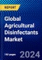 Global Agricultural Disinfectants Market (2023-2028) by Type, Form, Application, End User, and Geography, Competitive Analysis, Impact of Economic Slowdown & Impending Recession with Ansoff Analysis - Product Image