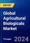 Global Agricultural Biologicals Market (2023-2028) by Function, Product Type, Source, Mode of Application, Application, and Geography, Competitive Analysis, Impact of Economic Slowdown & Impending Recession with Ansoff Analysis - Product Image