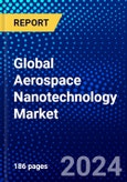 Global Aerospace Nanotechnology Market (2023-2028) Competitive Analysis, Impact of Economic Slowdown & Impending Recession, Ansoff Analysis- Product Image