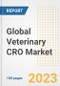 Global Veterinary CRO Market Size, Trends, Growth Opportunities, Market Share, Outlook by Types, Applications, Countries, and Companies to 2030 - Product Image