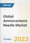 Global Amniocentesis Needle Market Size, Trends, Growth Opportunities, Market Share, Outlook by Types, Applications, Countries, and Companies to 2030 - Product Image