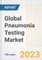 Global Pneumonia Testing Market Size, Trends, Growth Opportunities, Market Share, Outlook by Types, Applications, Countries, and Companies to 2030 - Product Image