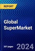 Global SuperMarket Market (2023-2028) Competitive Analysis, Impact of Economic Slowdown & Impending Recession, Ansoff Analysis- Product Image